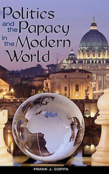 Politics and the Papacy in the Modern World