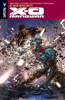 X-O Manowar Volume 5: At War with Unity Tp - Venditti, Robert