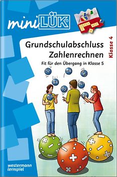 miniLÜK. Mathematik / Grundschulabschluss Zahlenrechnen: Fit für den Übergang in Klasse 5