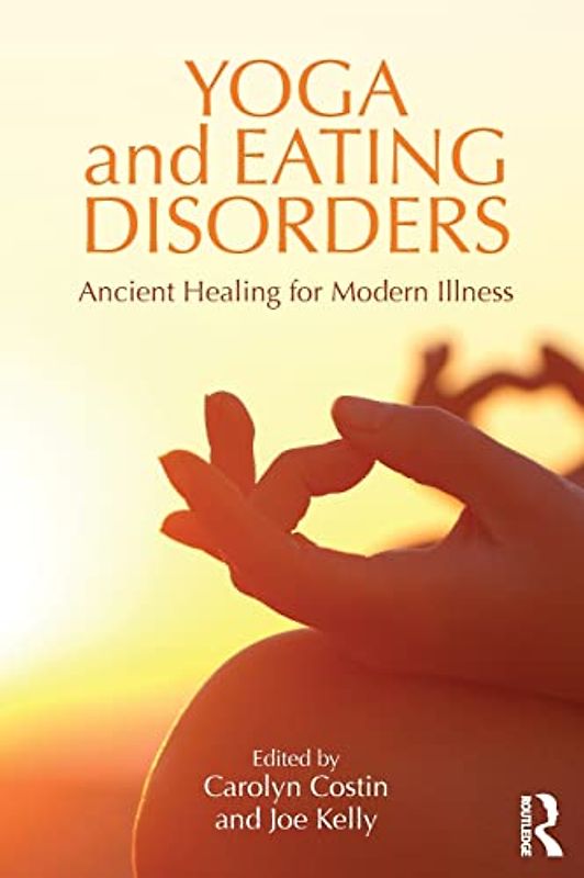 Yoga and Eating Disorders: Ancient Healing for Modern Illness