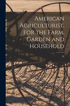 American Agriculturist, for the Farm, Garden and Household; 32