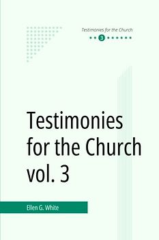 Testimonies for the Church vol. 3