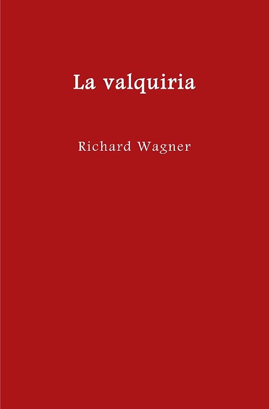 El anillo del nibelungo = Der Ring des Nibelungen / La valquiria