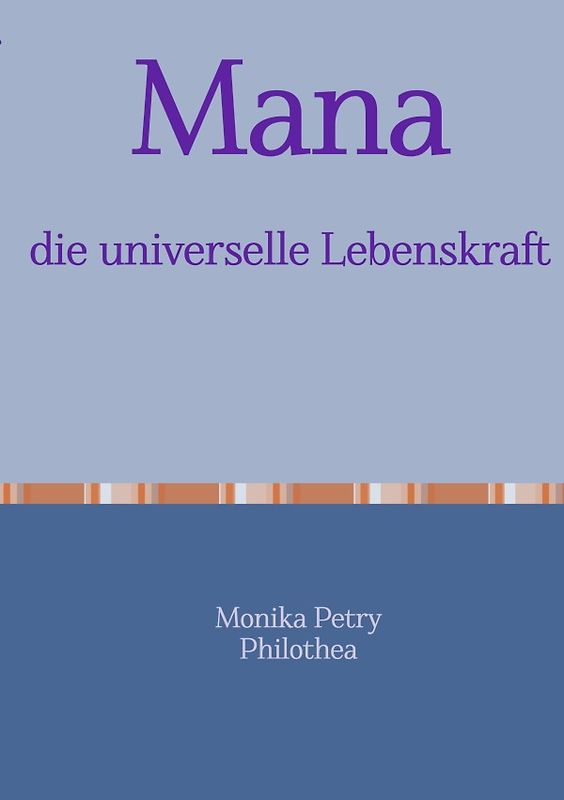 Mana, die universelle Lebenskraft
