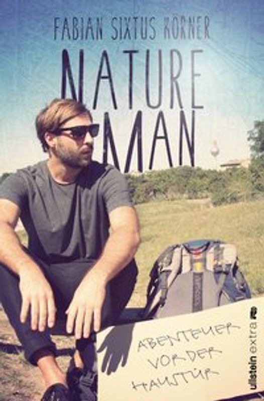 Natureman. Abenteuer vor der Haustür