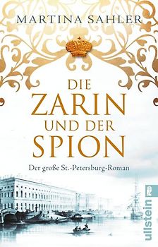 Die Zarin und der Spion (Sankt-Petersburg-Roman 2)