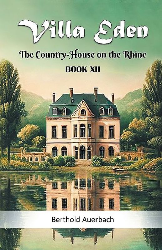 Villa Eden The Country-House on the Rhine Book XII