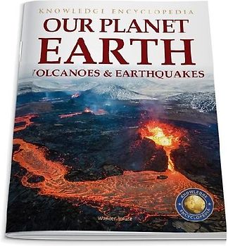 Our Planet Earth: Volcanoes & Earthquakes