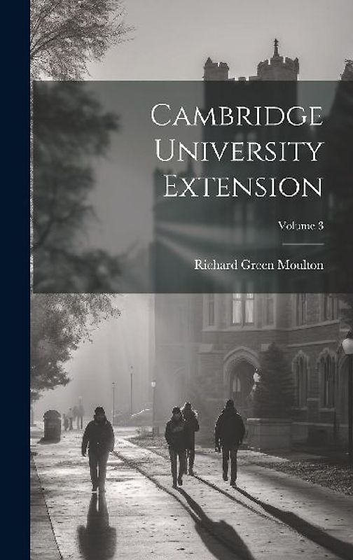 Cambridge University Extension; Volume 3