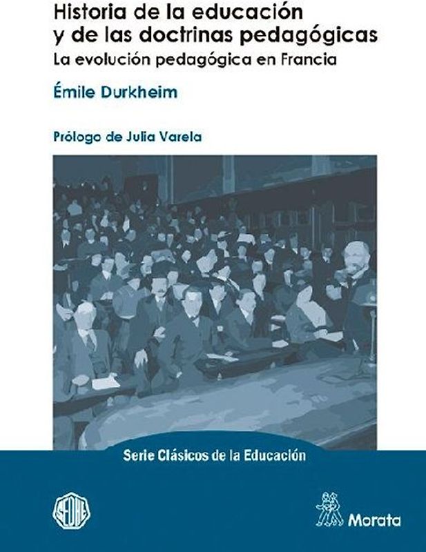 Historia de la educación y de las doctrinas pedagógicas : la evolución pedagógica en Francia