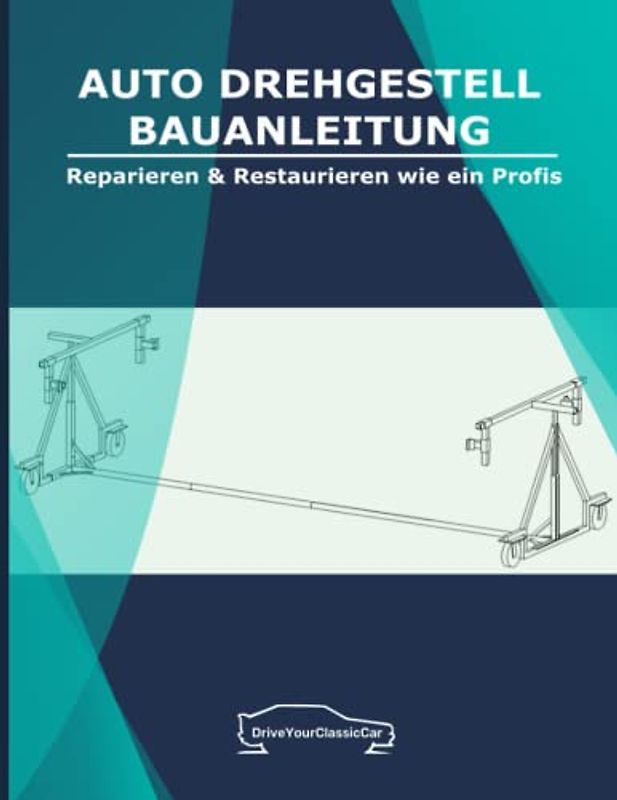 Auto Drehgestell Bauanleitung: Reparieren und Restaurieren wie die Profis