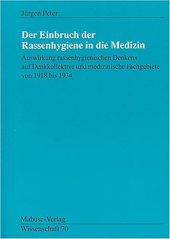 Der Einbruch der Rassenhygiene in die Medizin