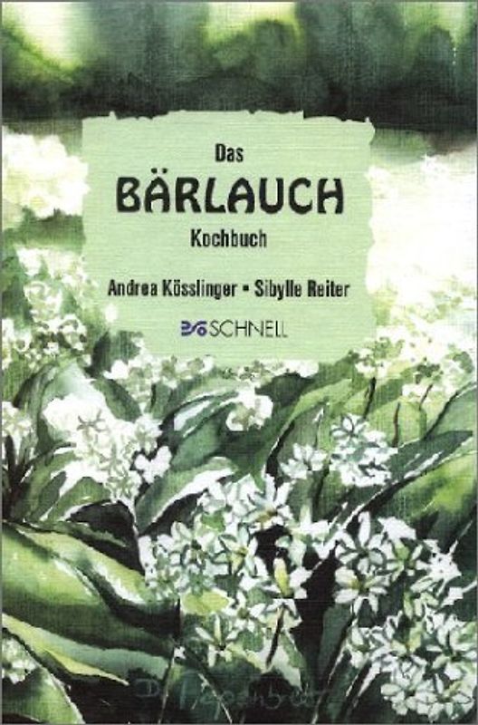 Das Bärlauch-Kochbuch