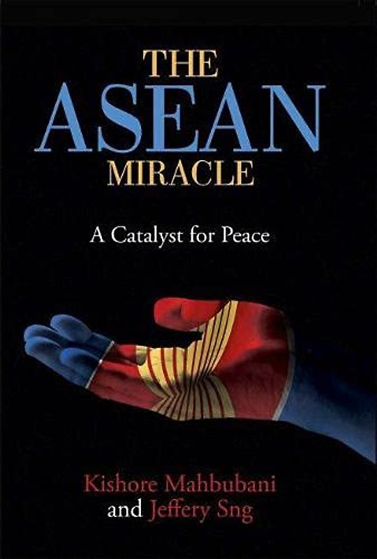 The ASEAN Miracle: A Catalyst for Peace