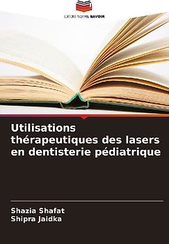 Utilisations thérapeutiques des lasers en dentisterie pédiatrique