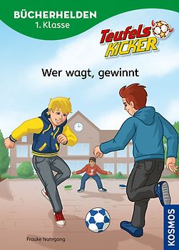 Teufelskicker, Bücherhelden 1. Klasse, Wer wagt, gewinnt