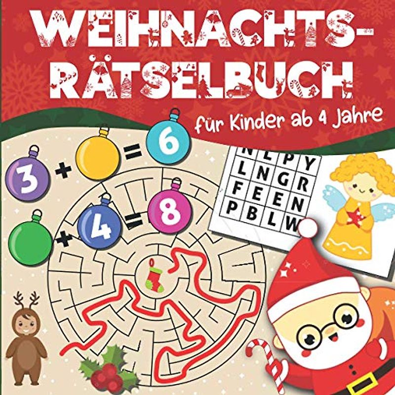 Weihnachtsrätselbuch für Kinder ab 4 Jahre: Spannende Denkaufgaben für die Adventszeit mit Labyrinth-, Buchstabensalat-, Punkt-zu-Punkt-, Malen-nach-Zahlen-Übungen und vielen weiteren Lernspielen