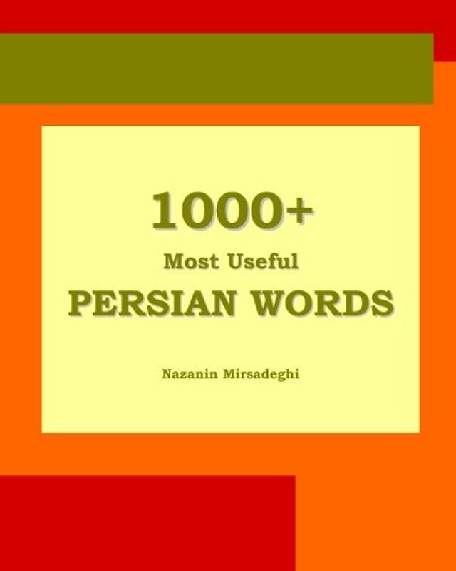 1000+ Most Useful Persian Words (Farsi-English Bi-lingual Edition) - Mirsadeghi, Nazanin