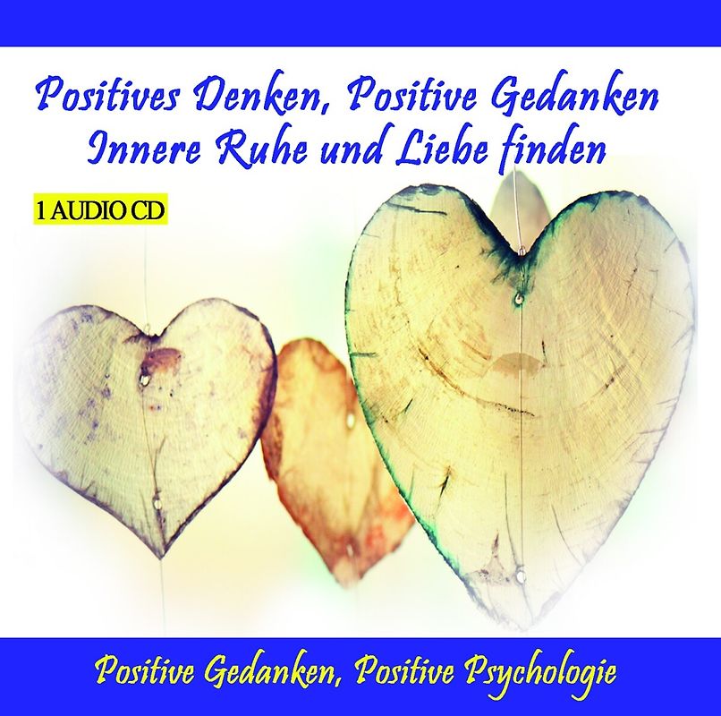 Positives Denken, Positive Gedanken - Innere Ruhe