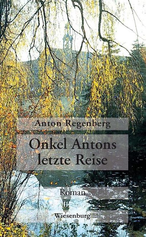 Onkel Antons letzte Reise - Eine Spurensuche