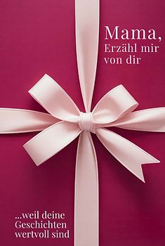Mama, erzähl mir von dir / Das Mama Geschenk Buch