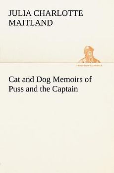 Cat and Dog Memoirs of Puss and the Captain