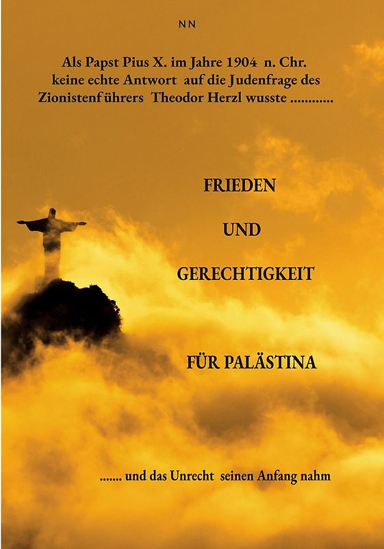 Als Papst Pius X. im Jahre 1904 n. Chr. keine echte Antwort auf die Judenfrage des Zionistenführers Theodor Herzl wusste......