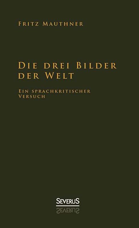 Die drei Bilder der Welt - ein sprachkritischer Versuch
