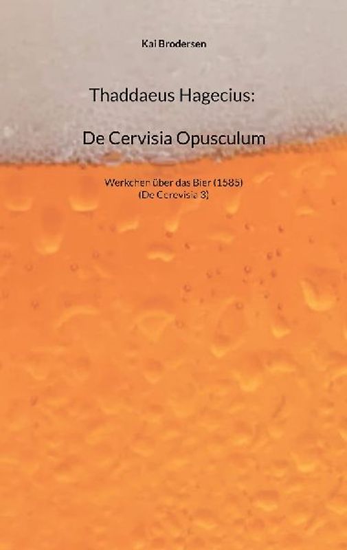 Thaddaeus Hagecius: De Cervisia Opusculum