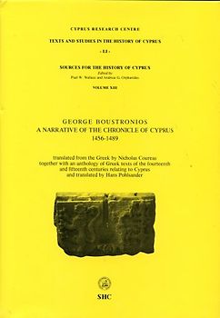 A Narrative of the Chronicle of Cyprus 1456-1489 (Cyprus Research Center; Texts and Studies In The History of Cypris; Sources for the History of Cyprus, Volume 13, Band 51)