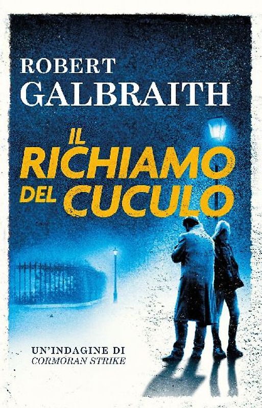 Il richiamo del cuculo. Un'indagine di Cormoran Strike