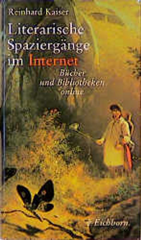 Literarische Spaziergänge im Internet. Bücher und Bibliotheken online