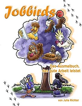 Jobbirds: Das Ausmalbuch, das gute Arbeit leistet