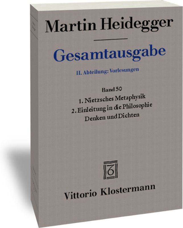 1. Nietzsches Metaphysik (für Wintersemester 1941/42 angekündigt, aber nicht gehalten) 2. Einleitung in die Philosophie - Denken und Dichten (abgebrochene Vorlesung Wintersemester 1944/45)