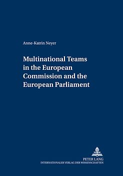 Multinational teams in the European Commission and the European Parliament
