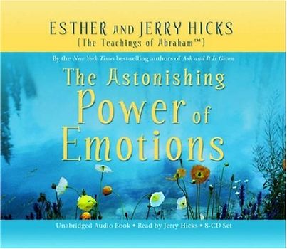 The Astonishing Power of Emotions - Jerry Hicks