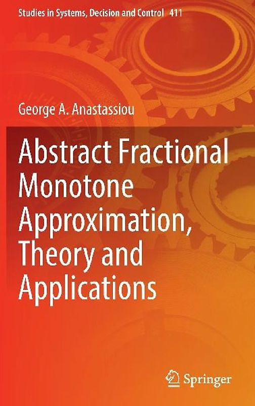 Abstract Fractional Monotone Approximation, Theory and Applications