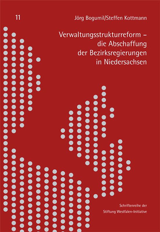 Verwaltungsstrukturreform - die Abschaffung der Bezirksregierungen in Niedersachsen