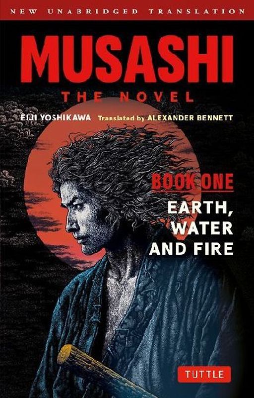 Musashi: Book One - Earth, Water & Fire - The Novel