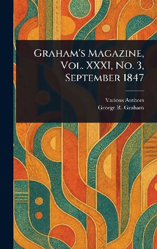 Graham's Magazine, Vol. XXXI, No. 3, September 1847