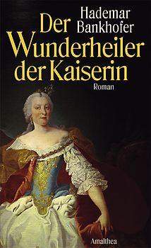Der Wunderheiler der Kaiserin