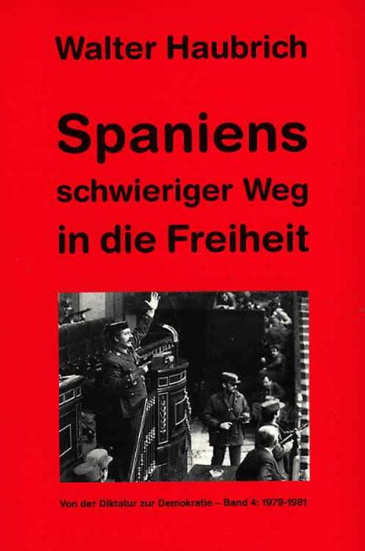 Spaniens schwieriger Weg in die Freiheit. Von der Diktatur zur Demokratie