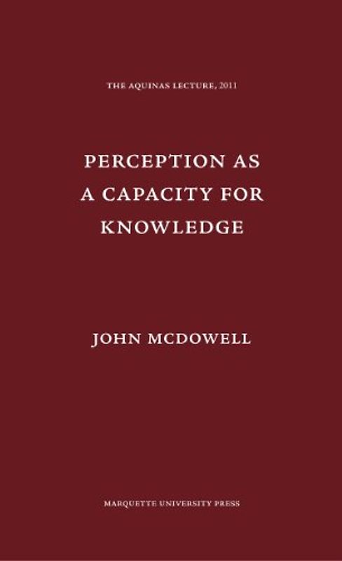 Perception as a Capacity for Knowledge (Aquinas Lecture, Band 75)