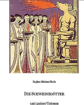 Die Schweinegötter und andere Visionen