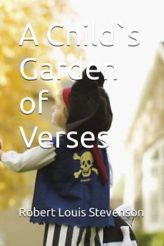 A Child`s Garden of Verses