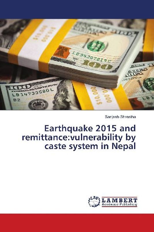 Earthquake 2015 and remittance:vulnerability by caste system in Nepal