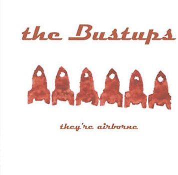 Bustups - They'Re Airborne Ep