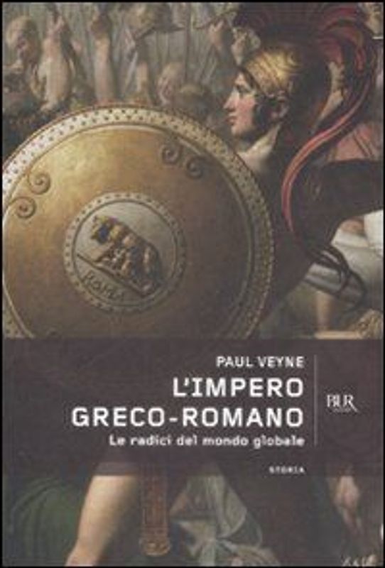 L' impero greco-romano. Le radici del mondo globale