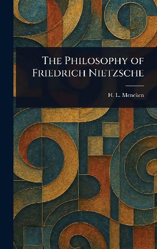 The Philosophy of Friedrich Nietzsche