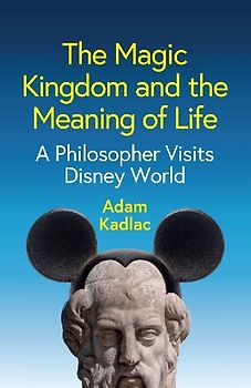The Magic Kingdom and the Meaning of Life